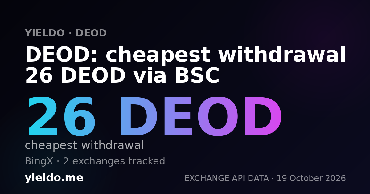 DEOD: cheapest withdrawal 26 DEOD via BSC