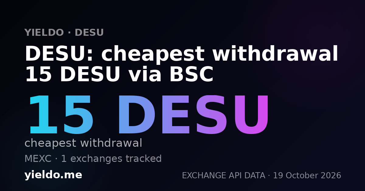DESU: cheapest withdrawal 15 DESU via BSC