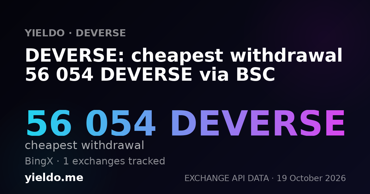DEVERSE: cheapest withdrawal 56 054 DEVERSE via BSC