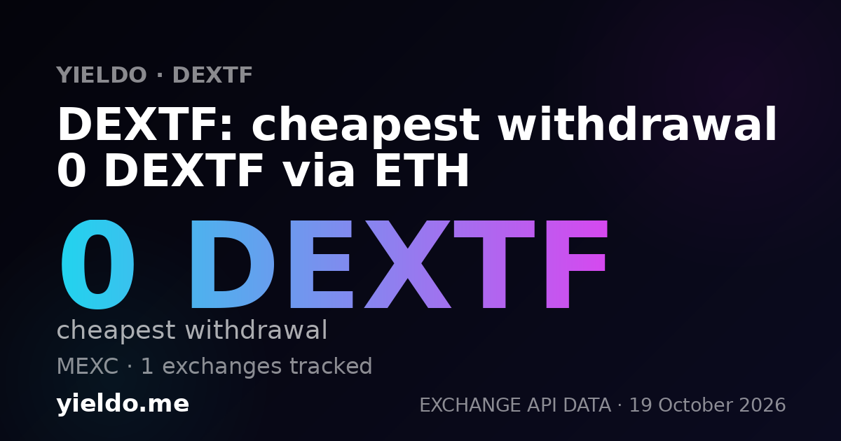 DEXTF: cheapest withdrawal 0 DEXTF via ETH