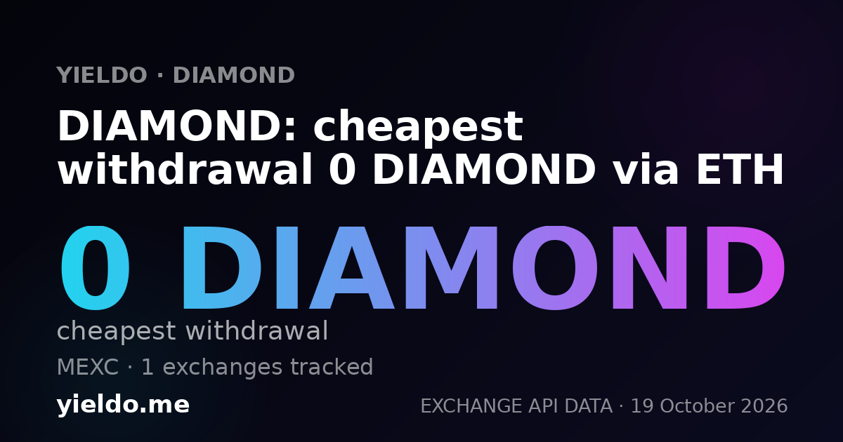 DIAMOND: cheapest withdrawal 0 DIAMOND via ETH