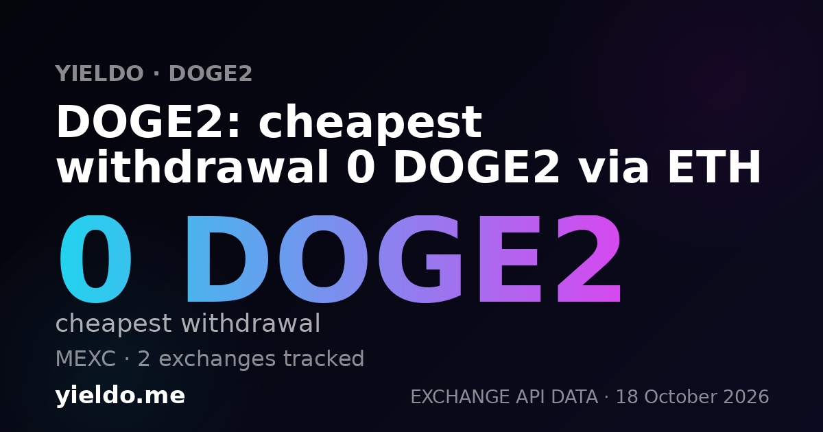 DOGE2: cheapest withdrawal 0 DOGE2 via ETH