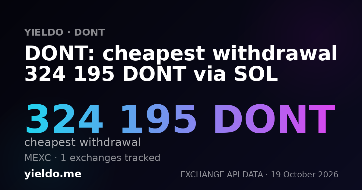 DONT: cheapest withdrawal 324 195 DONT via SOL