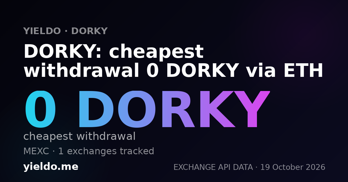 DORKY: cheapest withdrawal 0 DORKY via ETH