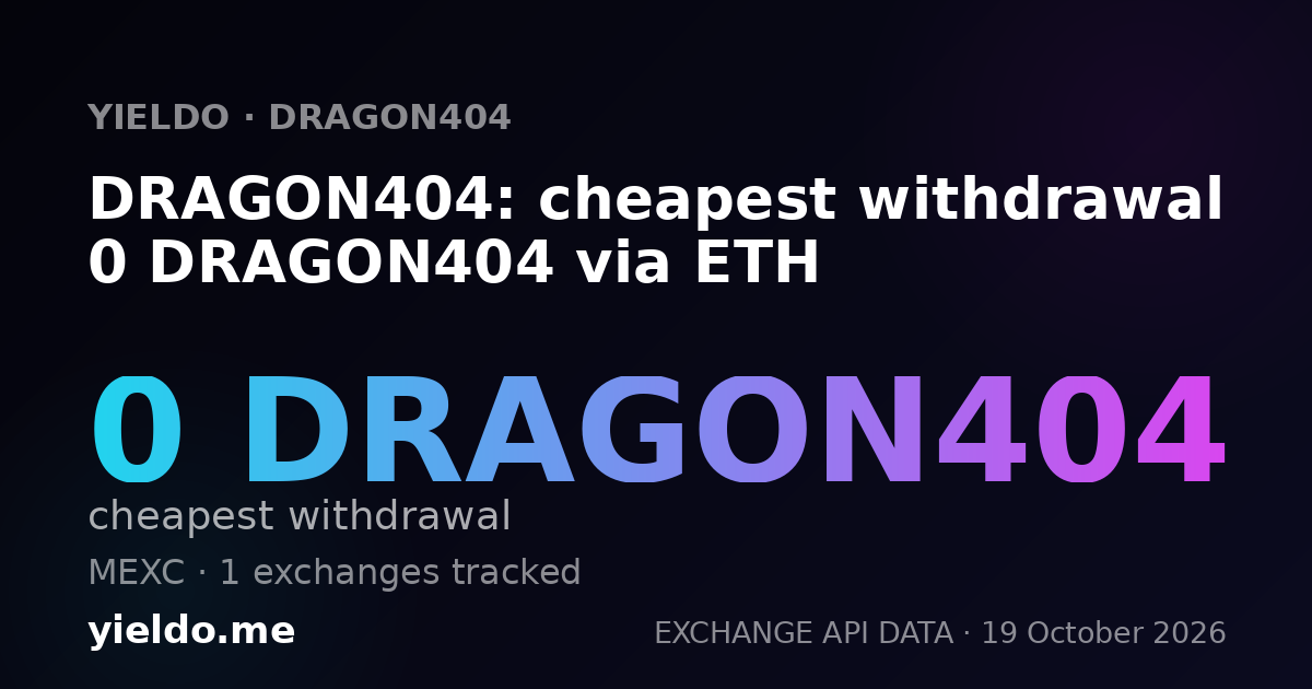 DRAGON404: cheapest withdrawal 0 DRAGON404 via ETH