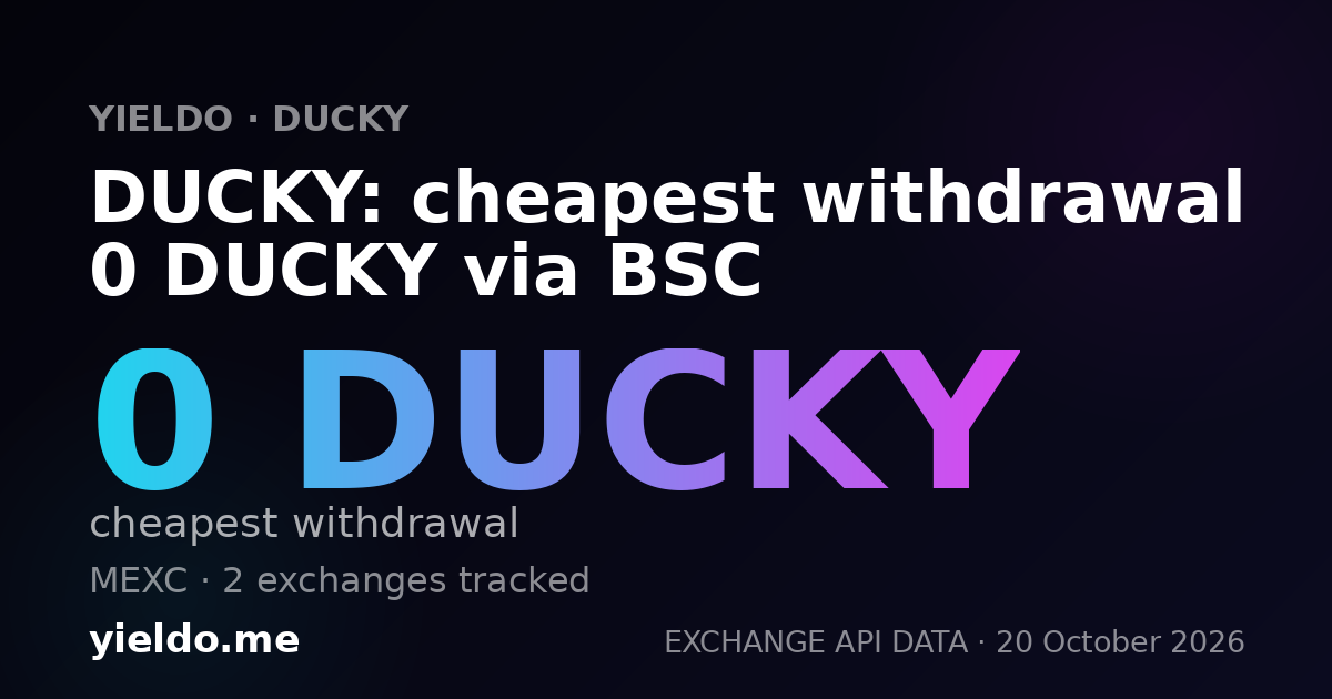 DUCKY: cheapest withdrawal 0 DUCKY via BSC