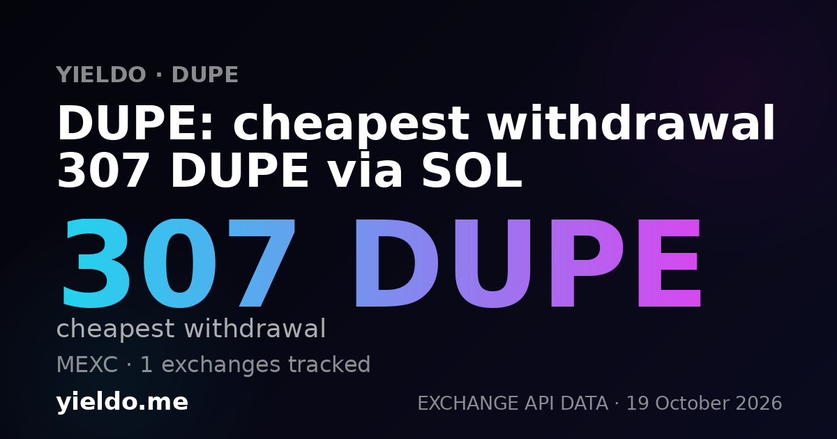 DUPE: cheapest withdrawal 307 DUPE via SOL