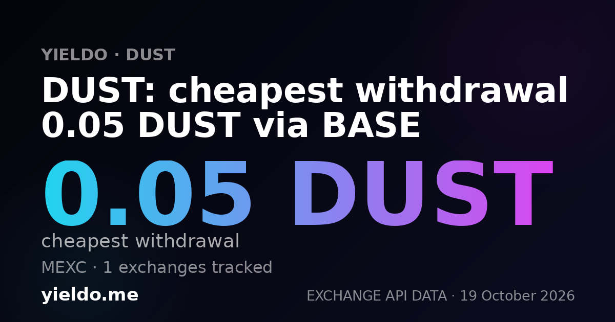 DUST: cheapest withdrawal 0.05 DUST via BASE