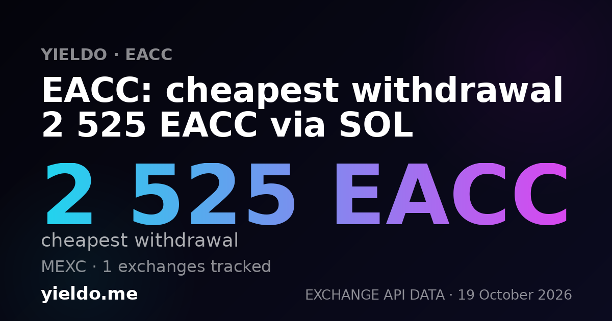 EACC: cheapest withdrawal 2 432 EACC via SOL