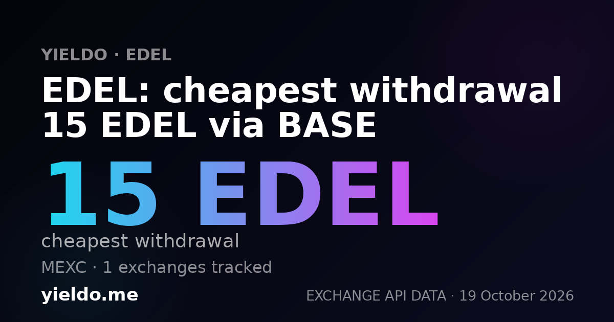 EDEL: cheapest withdrawal 15 EDEL via BASE