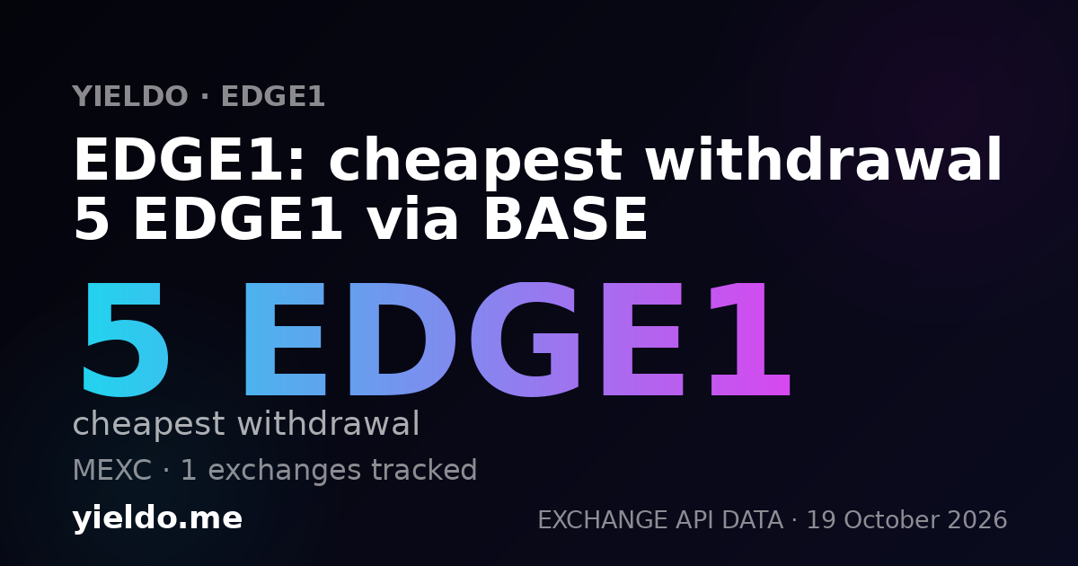 EDGE1: cheapest withdrawal 5 EDGE1 via BASE
