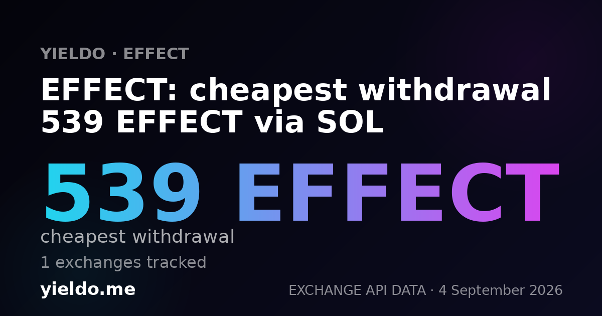 EFFECT: cheapest withdrawal 539 EFFECT via SOL