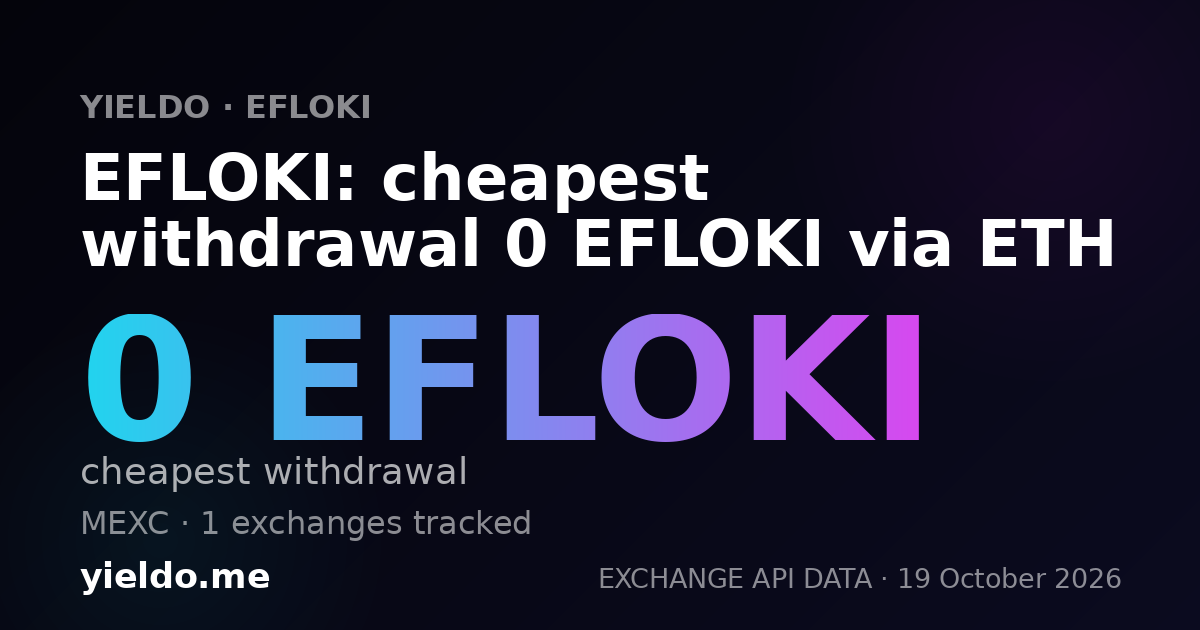 EFLOKI: cheapest withdrawal 0 EFLOKI via ETH