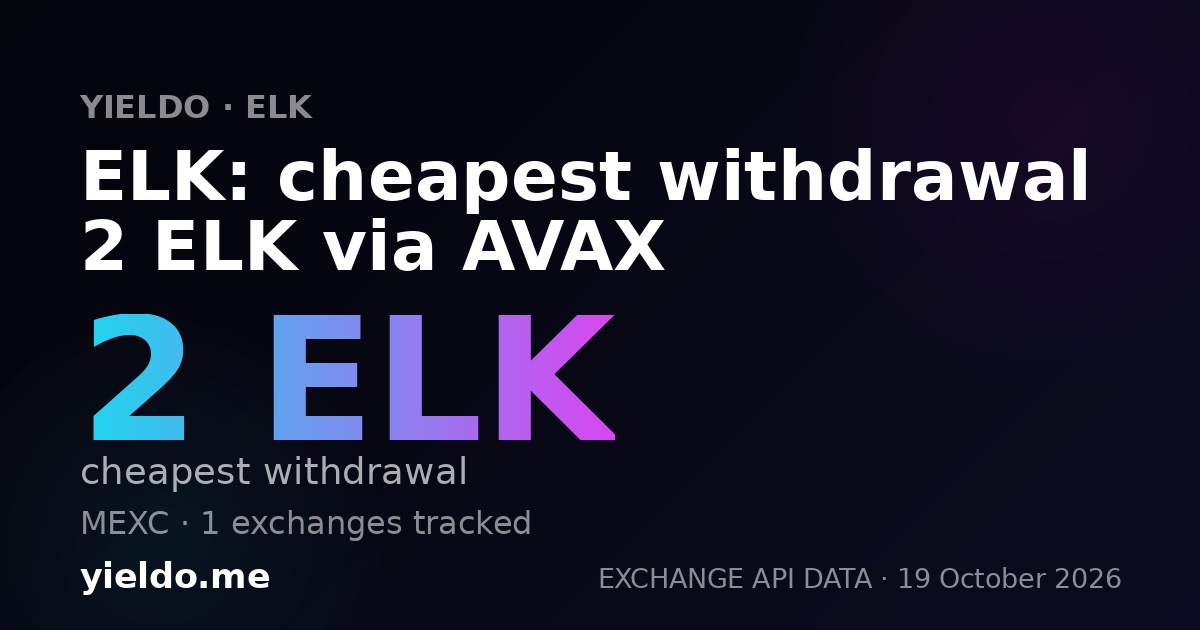 ELK: cheapest withdrawal 2 ELK via AVAX