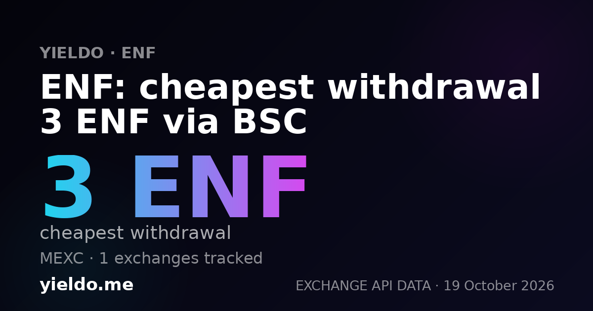 ENF: cheapest withdrawal 3 ENF via BSC