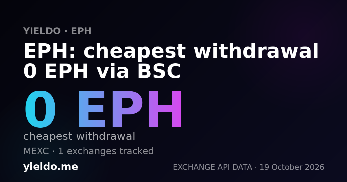 EPH: cheapest withdrawal 0 EPH via BSC