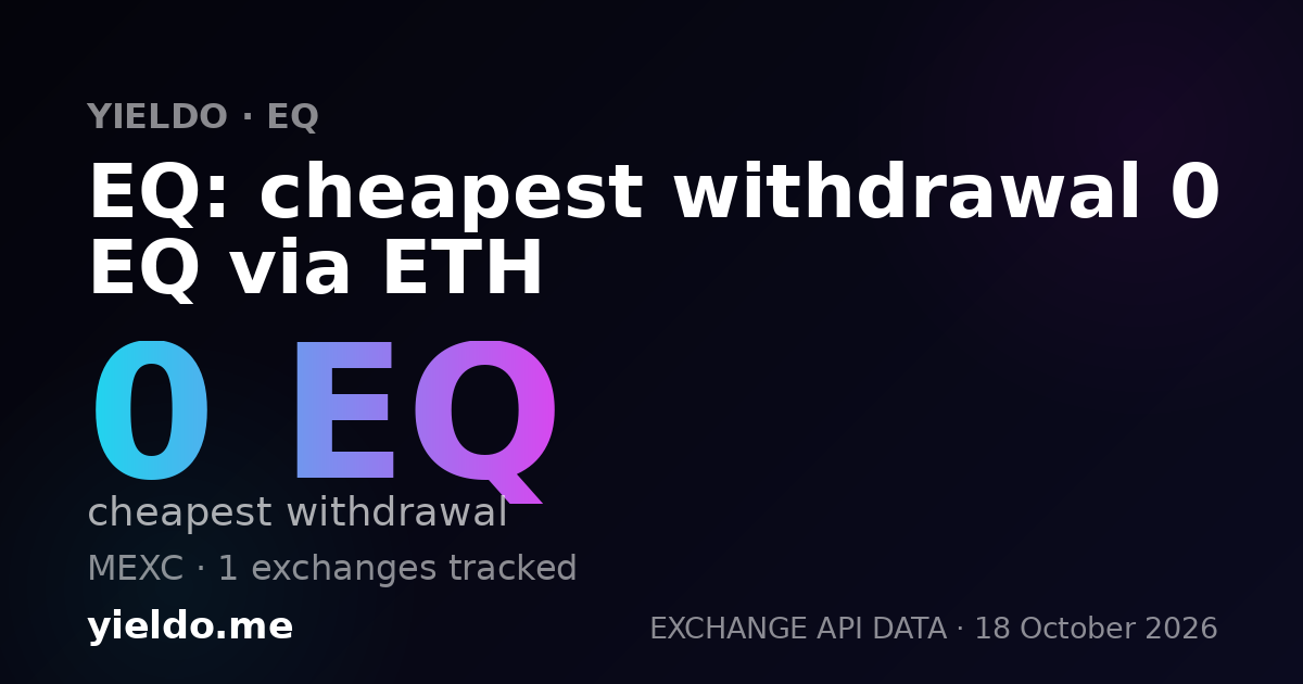 EQ: cheapest withdrawal 0 EQ via ETH