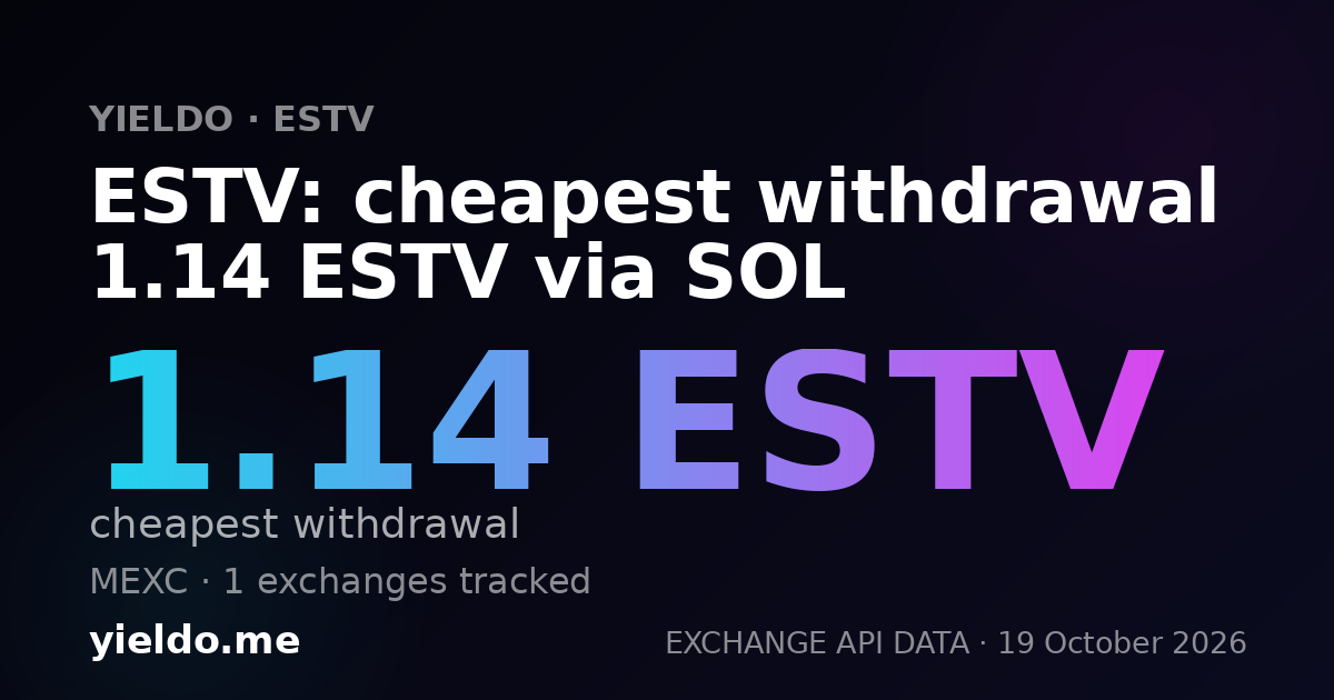 ESTV: cheapest withdrawal 1.14 ESTV via SOL