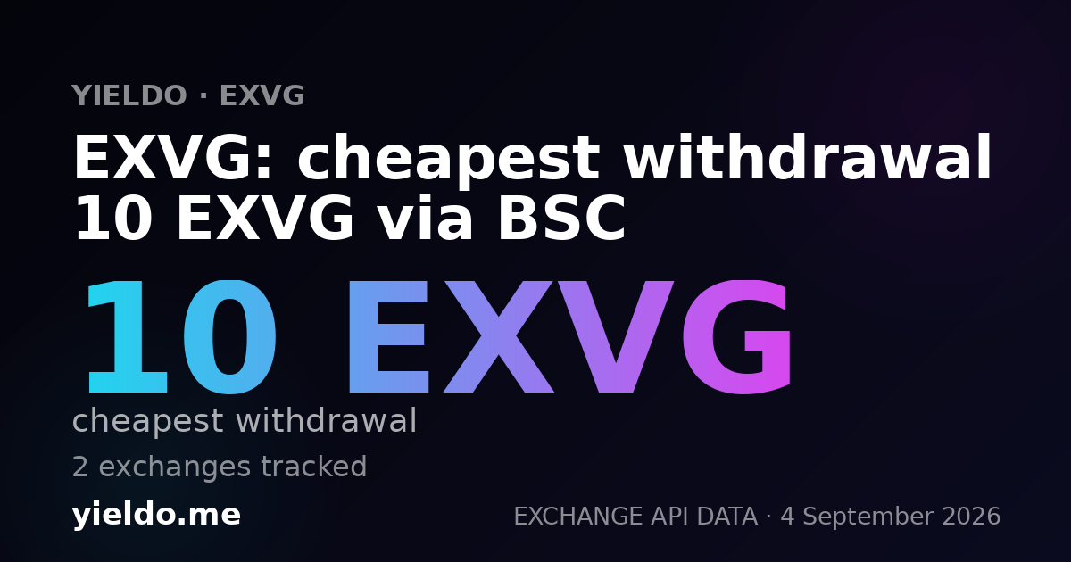 EXVG: cheapest withdrawal 10 EXVG via BSC