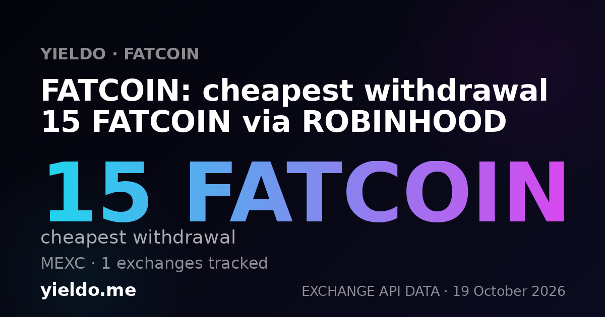 FATCOIN: cheapest withdrawal 15 FATCOIN via ROBINHOOD