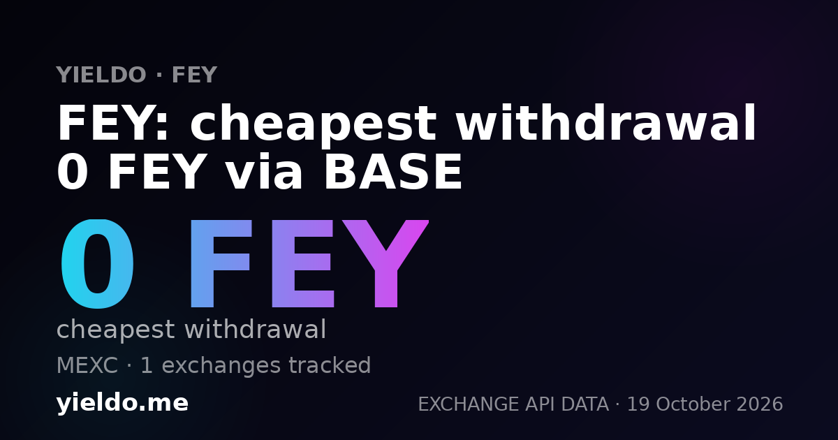 FEY: cheapest withdrawal 0 FEY via BASE