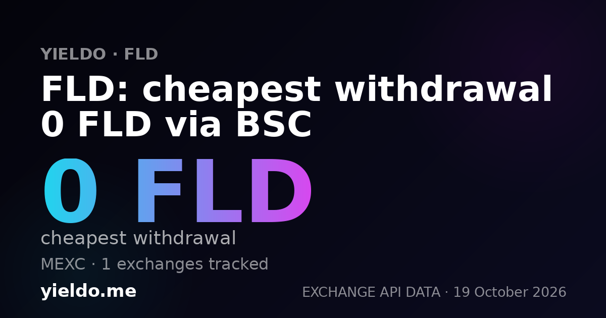 FLD: cheapest withdrawal 0 FLD via BSC