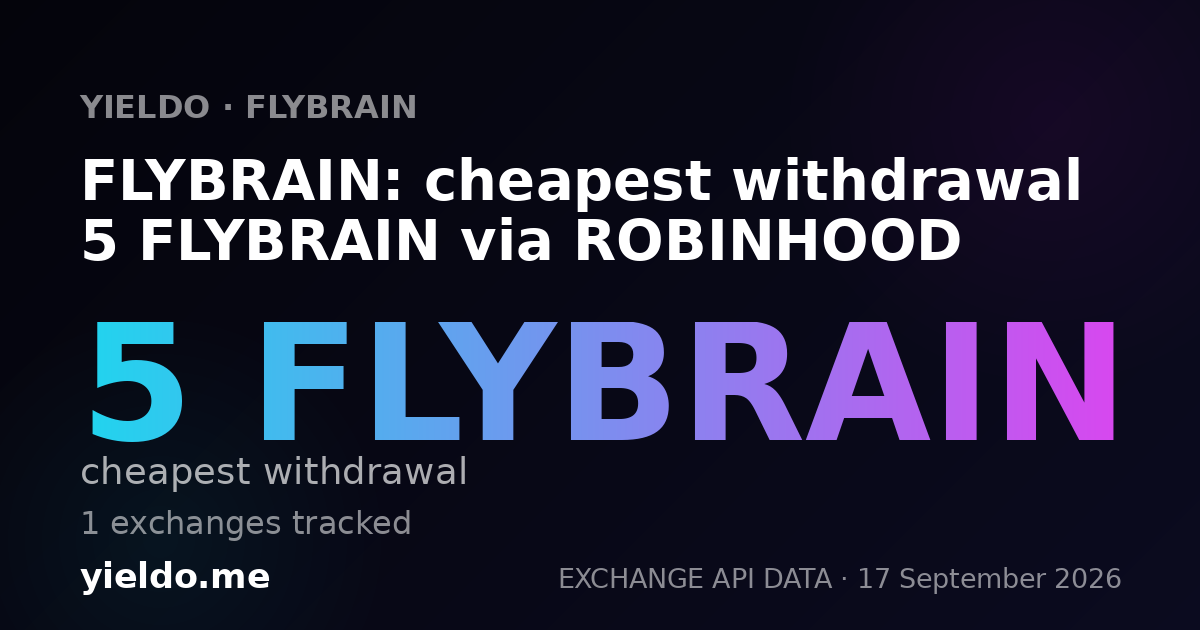 FLYBRAIN: cheapest withdrawal 5 FLYBRAIN via ROBINHOOD