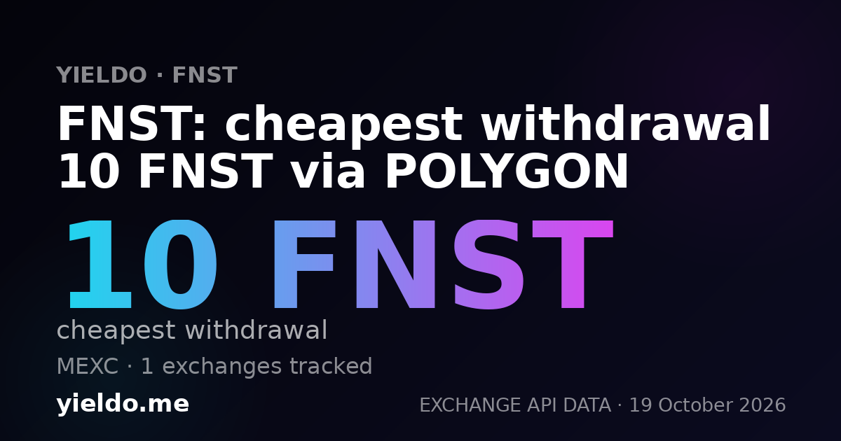 FNST: cheapest withdrawal 10 FNST via POLYGON