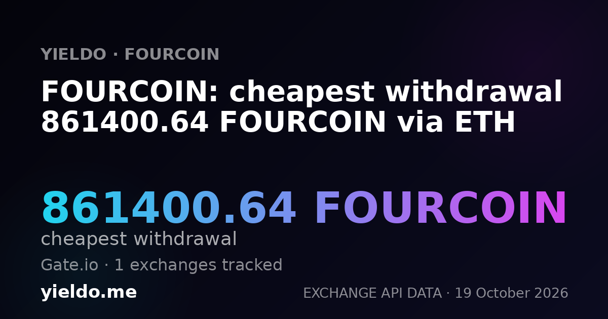 FOURCOIN: cheapest withdrawal 861400.64 FOURCOIN via ETH