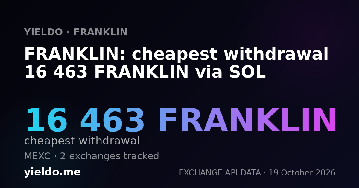FRANKLIN: cheapest withdrawal 16 463 FRANKLIN via SOL