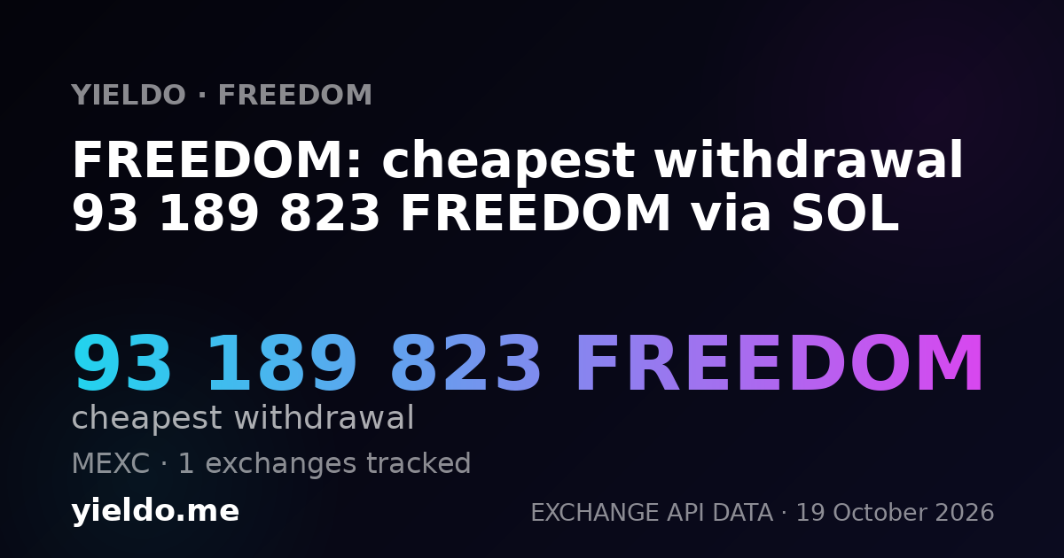 FREEDOM: cheapest withdrawal 93 189 823 FREEDOM via SOL