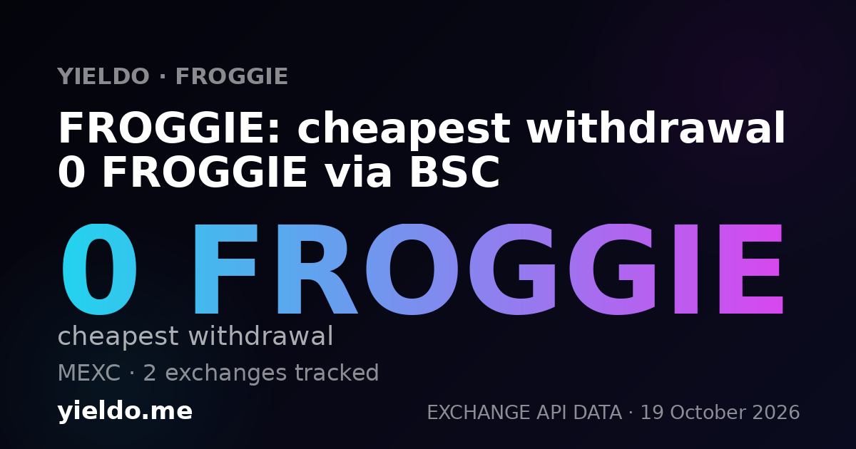 FROGGIE: cheapest withdrawal 0 FROGGIE via BSC