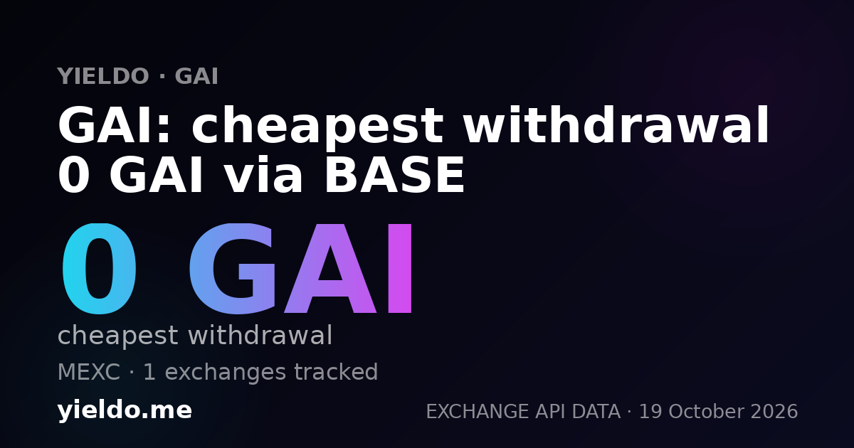 GAI: cheapest withdrawal 0 GAI via BASE