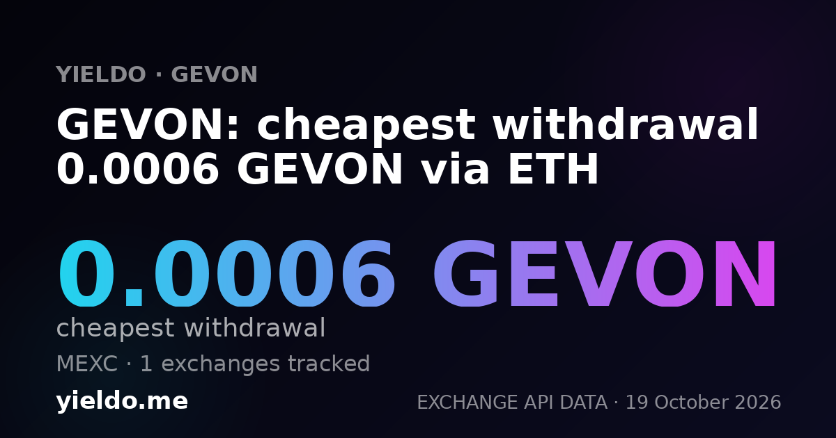GEVON: cheapest withdrawal 0.0006 GEVON via ETH