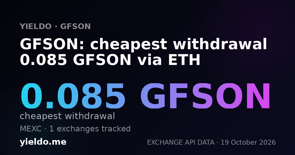 GFSON: cheapest withdrawal 0.085 GFSON via ETH