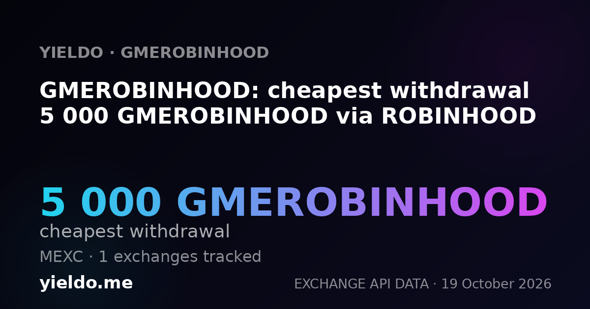 GMEROBINHOOD: cheapest withdrawal 5 000 GMEROBINHOOD via ROBINHOOD