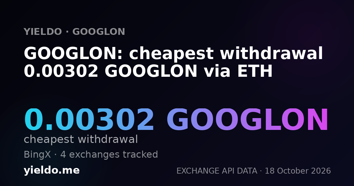 GOOGLON: cheapest withdrawal 0.00302 GOOGLON via ETH