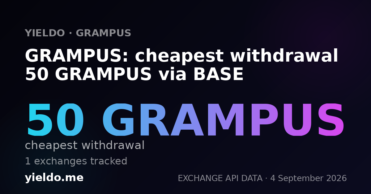 GRAMPUS: cheapest withdrawal 50 GRAMPUS via BASE
