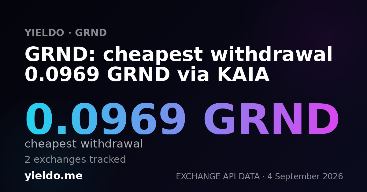 GRND: cheapest withdrawal 0.0969 GRND via KAIA
