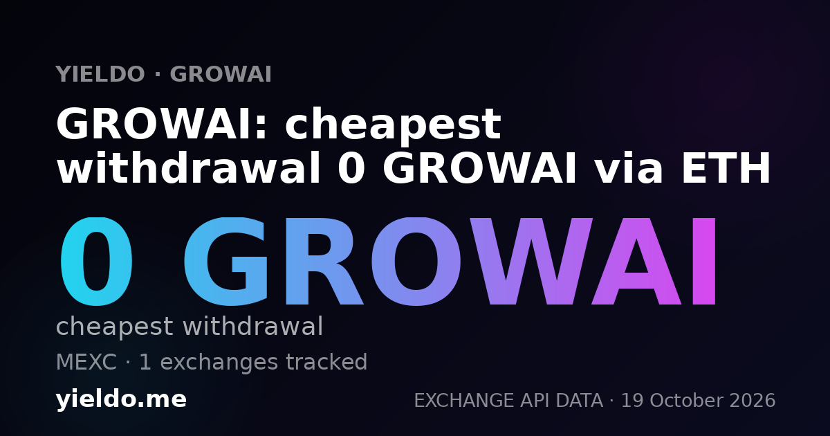 GROWAI: cheapest withdrawal 0 GROWAI via ETH