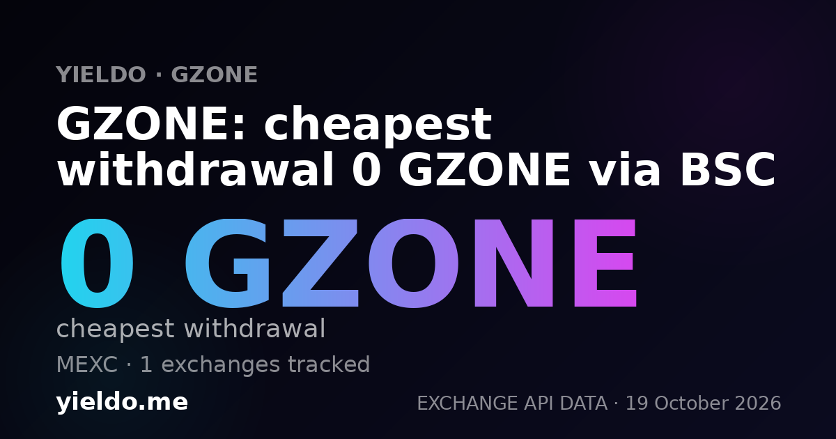 GZONE: cheapest withdrawal 0 GZONE via BSC