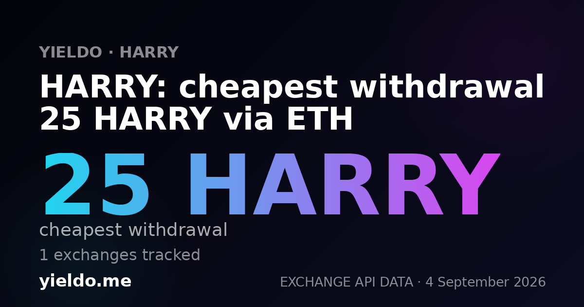 HARRY: cheapest withdrawal 25 HARRY via ETH