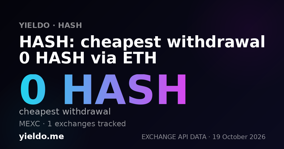 HASH: cheapest withdrawal 0 HASH via ETH