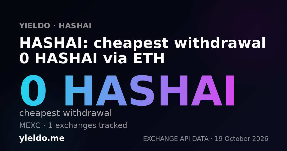 HASHAI: cheapest withdrawal 0 HASHAI via ETH