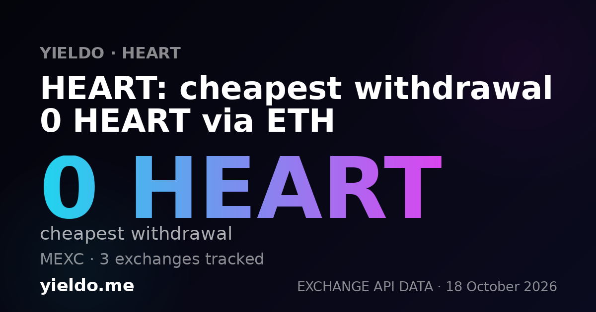 HEART: cheapest withdrawal 0 HEART via ETH