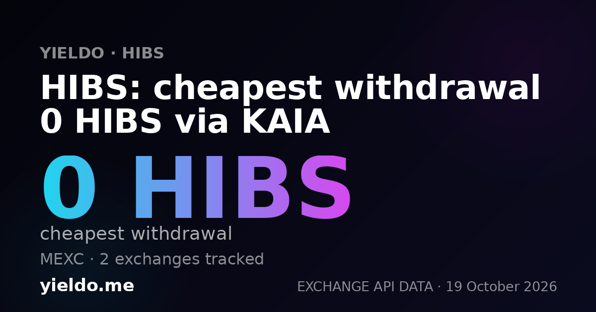 HIBS: cheapest withdrawal 0 HIBS via KAIA