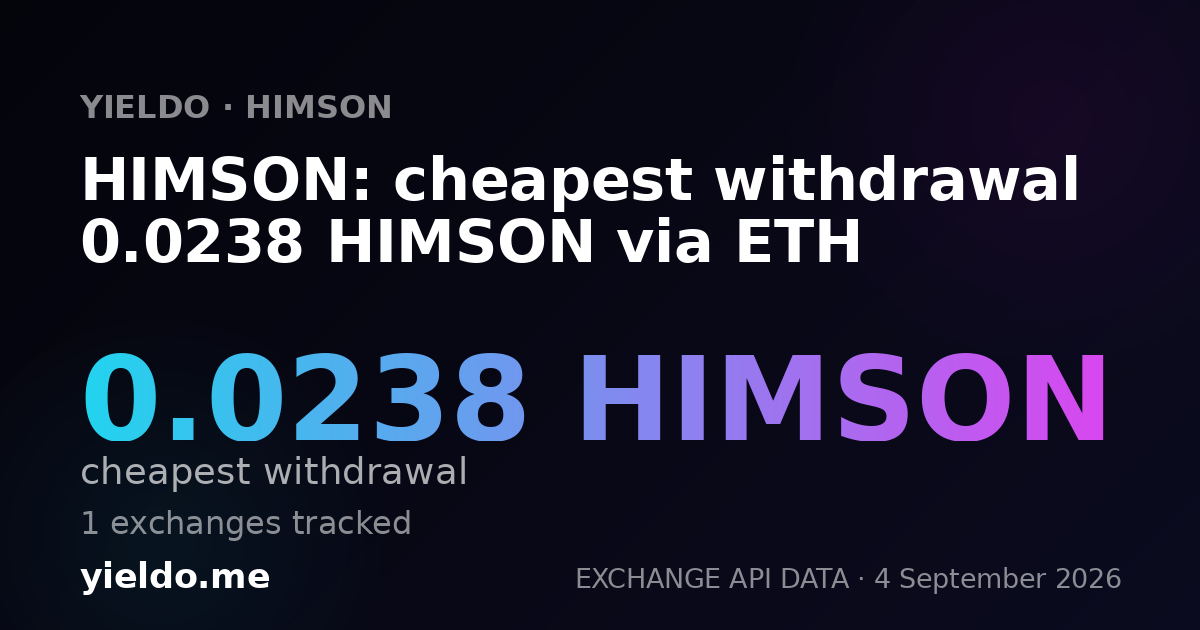 HIMSON: cheapest withdrawal 0.0238 HIMSON via ETH