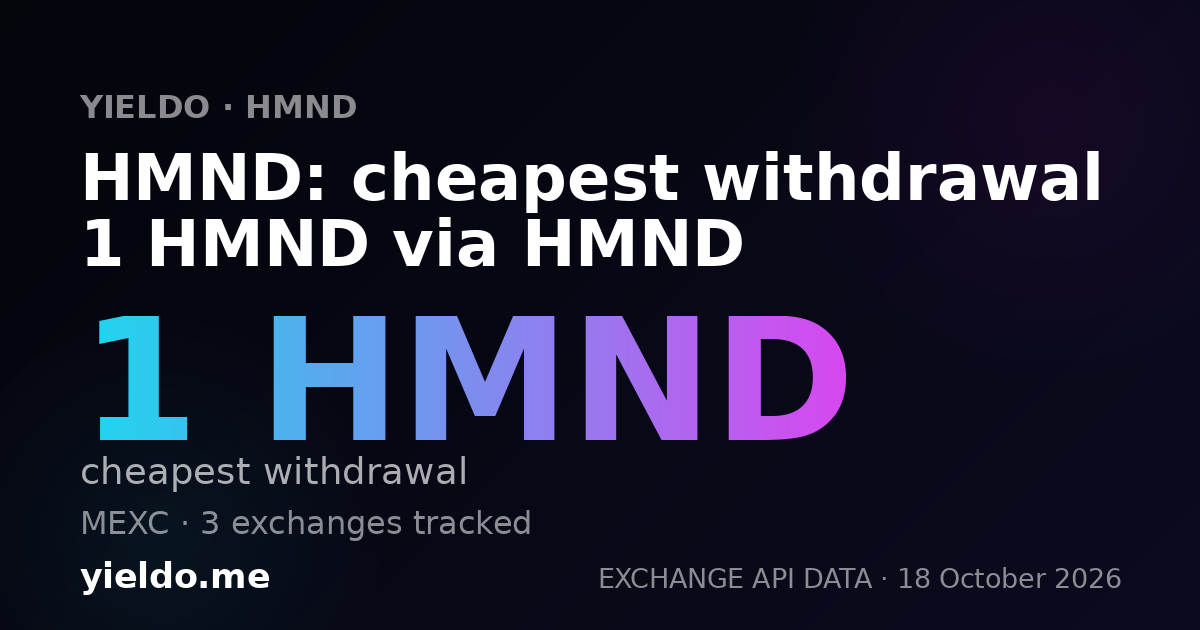 HMND: cheapest withdrawal 1 HMND via HMND