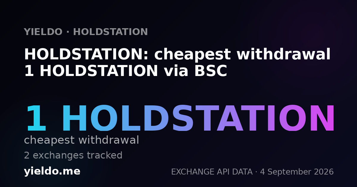 HOLDSTATION: cheapest withdrawal 1 HOLDSTATION via BSC