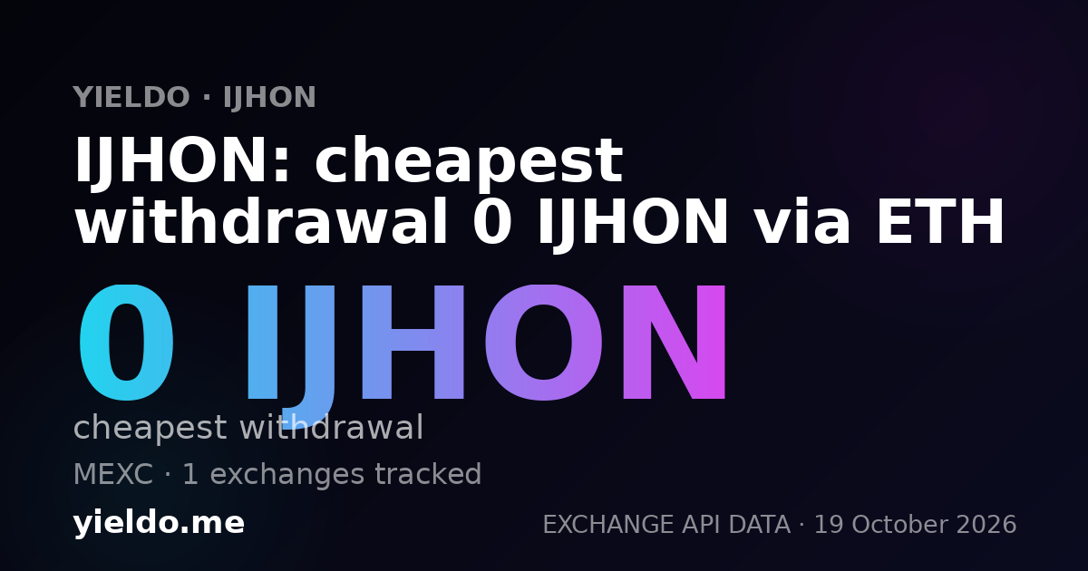 IJHON: cheapest withdrawal 0 IJHON via ETH